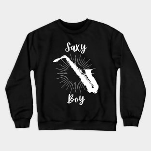 Saxy Boy - Saxophone Player Funny Puns Saxophonist Sexy Sax Crewneck Sweatshirt